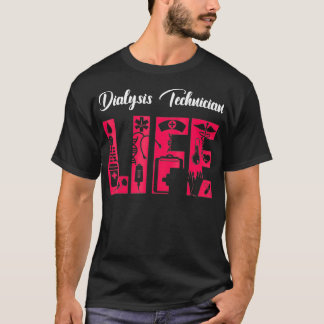 Dialyse Technicus Life Nefrology Tech T-shirt