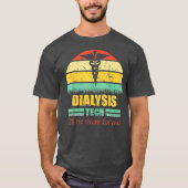Dialyse technicus moet mijn hart koel zien t-shirt (Voorkant)