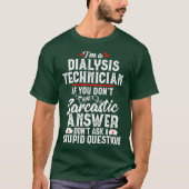 Dialyse Technicus Sarcastisch Grappig Tech Gift T-shirt (Voorkant)