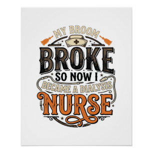 Dialyse Verpleegster Halloween Bezem Gebroken Vint Perfect Poster