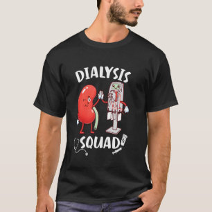 Dialyse Verpleegster Leven Verpleging Nier Dialyse T-shirt