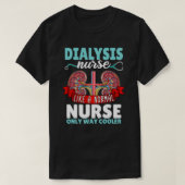 Dialyse Verpleging als een normale verpleegster Ne T-shirt (Design voorkant)