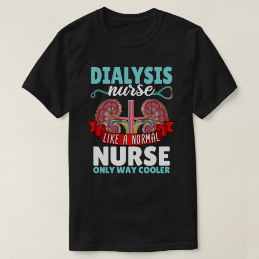 Dialyse Verpleging als een normale verpleegster Ne T-shirt (Design voorkant)