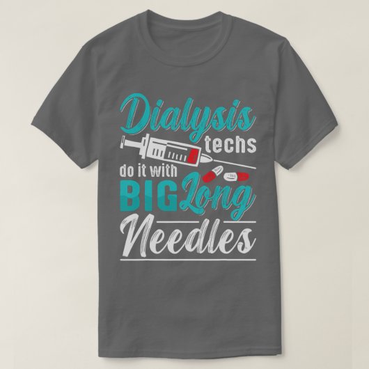 Dialysetechnieken doen het met grote langwerpige n t-shirt (Design voorkant)
