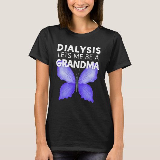 Dialysis Lets Me Be A Grandma Motivational Men s & T-shirt (Voorkant)