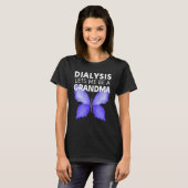 Dialysis Lets Me Be A Grandma Motivational Men s & T-shirt (Voorkant volledig)