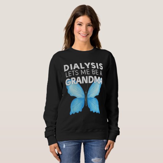 Dialysis Lets Me Be A Grandma Motivational Men s & Trui (Voorkant volledig)