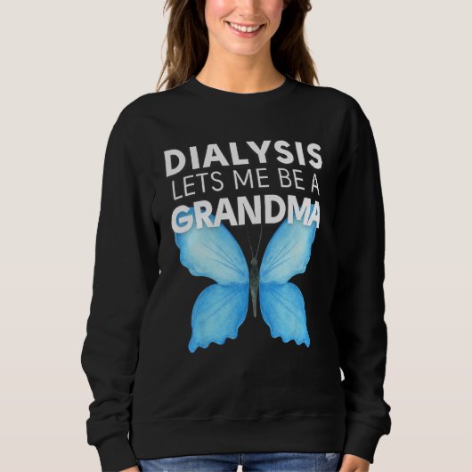 Dialysis Lets Me Be A Grandma Motivational Men s & Trui (Voorkant)