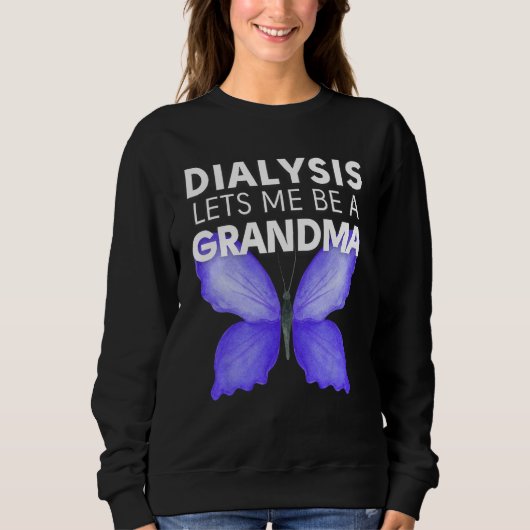 Dialysis Lets Me Be A Grandma Motivational Men s & Trui (Voorkant)