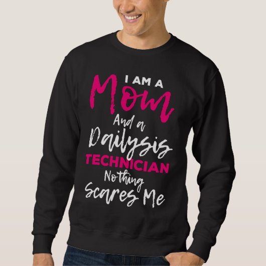 Dialysis Nurse Nephrology I Am A Mom And Dialysis Trui (Voorkant)