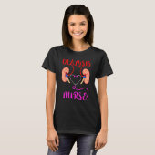 Dialysis Nurse Nephrology Kidney Disease Failure N T-shirt (Voorkant volledig)