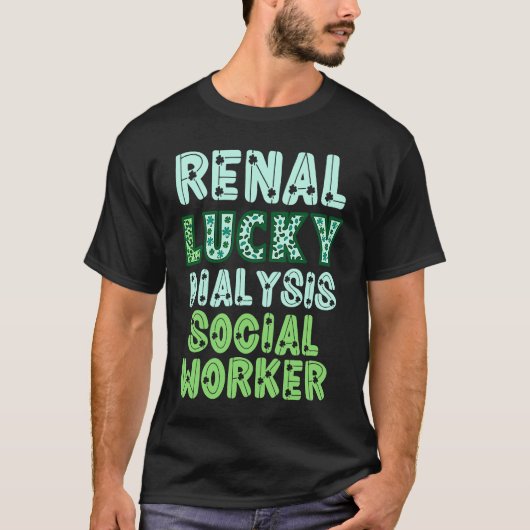 Dialysis Social Worker St Patricks Day  Renal Luck T-shirt (Voorkant)