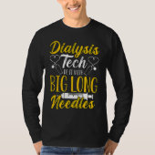 Dialysis Tech Do It With Medical Nurse Dialysis Te T-shirt (Voorkant)