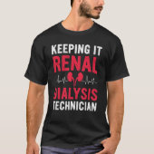 Dialysis Tech Keeping It Renal Heartbeat Dialysis  T-shirt (Voorkant)