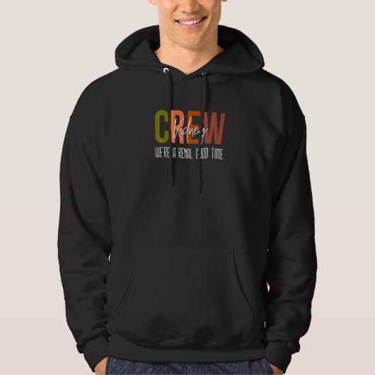 Dialysis Tech Pun Kidney Crew Nurses We're A Renal Hoodie (Voorkant)