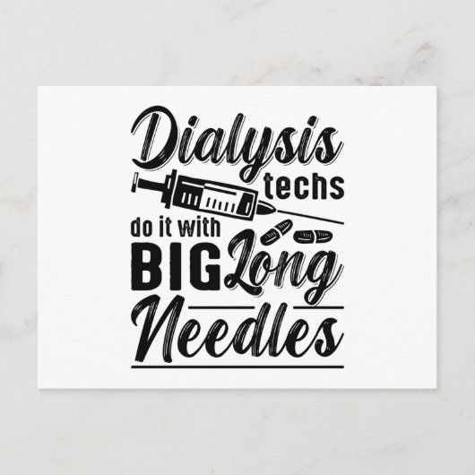 Dialysis Techs Do It With Big Long Needles Tech Briefkaart (Voorkant)