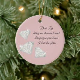 Diamanten & Champagne Citaat – Dear Life Editie Keramisch Ornament