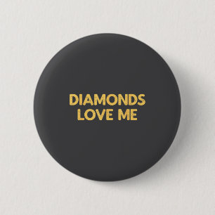 Diamanten houden van mij - Grappige vintage sierad Ronde Button 5,7 Cm