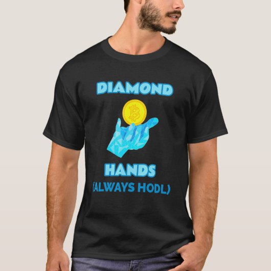 Diamond Hands Always Hodl - crypto Hold Bitcoin T T-shirt (Voorkant)