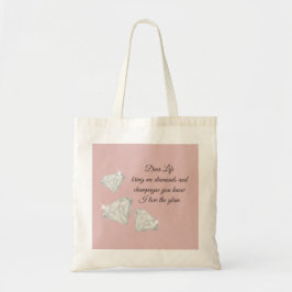 Diamonds & Champagne Citaat – Dear Life Editie Tote Bag