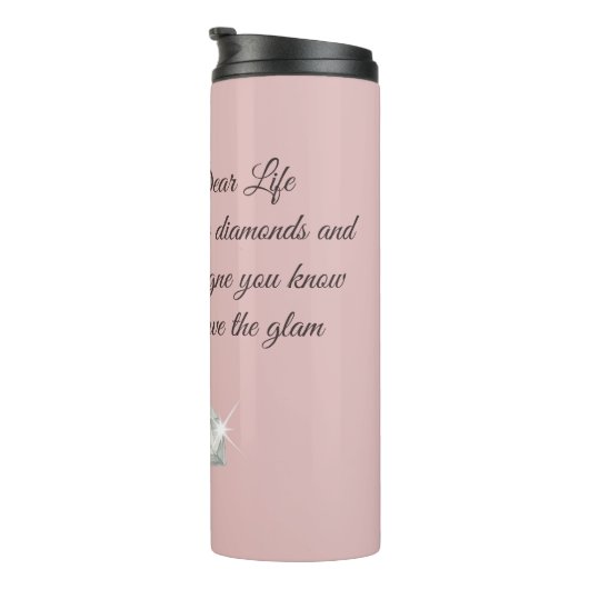 Diamonds & Champagne Quote – Dear Life Edition Thermosbeker (Geroteerd rechts)