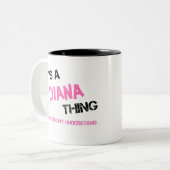 Diana ding dat je niet zou begrijpen naam tweekleurige koffiemok (Voorkant links)