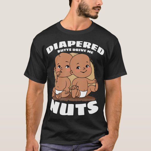 Diapered Butts drijven me op Baby T-shirt (Voorkant)