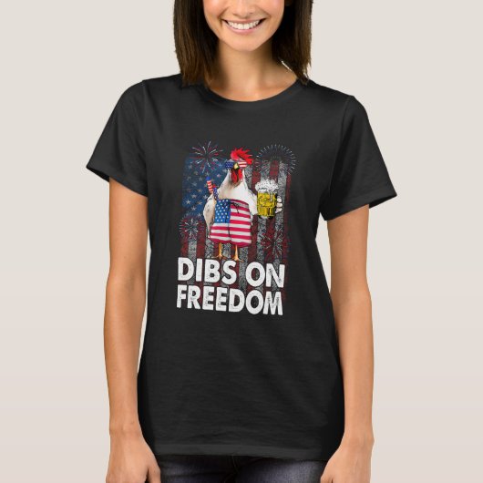 Dibs on Freedom Chicken 4th of July US Flag Firecr T-shirt (Voorkant)