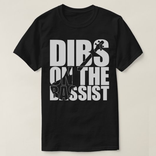 DIBS ON THE BASSIST grappig bassist cadeau T-shirt (Design voorkant)