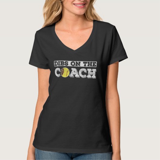 Dibs On The Coach for Softball Coaches wife or dau T-shirt (Voorkant)