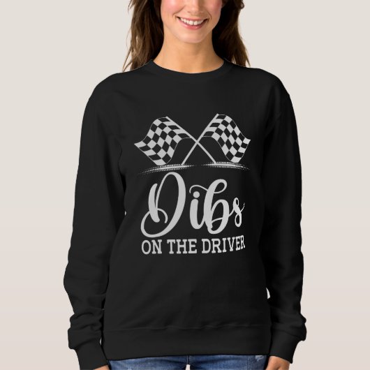 Dibs On The Driver  Drag Racer Race Flag Car Wife Trui (Voorkant)