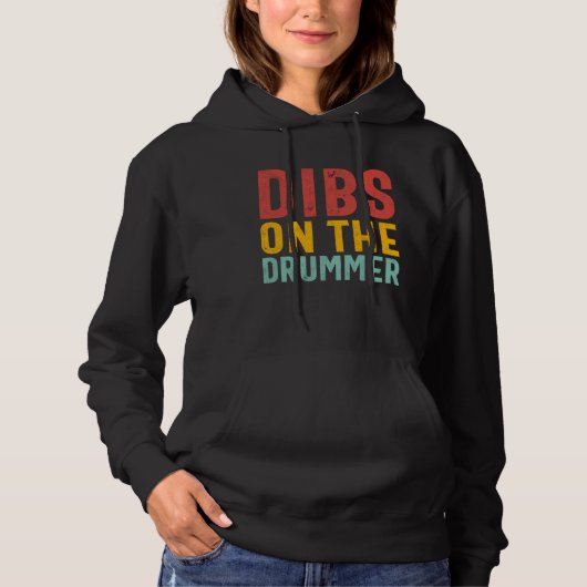 Dibs On The Drummer Drummer s Female Fan s Hoodie (Voorkant)