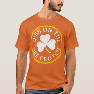 Dibs on the Fire Crotch Roodharige Ginger St Patri T-shirt