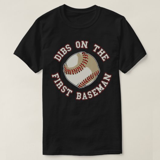 Dibs On The First Baseman Funny Baseball Wife Husb T-shirt (Design voorkant)