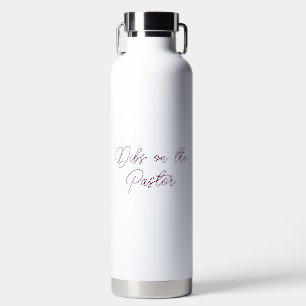 Dibs on the Pastor - Pastor's Wife Script Waterfles