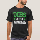 Dibs On The Redhead Funny St Patricks Day T-shirt (Voorkant)