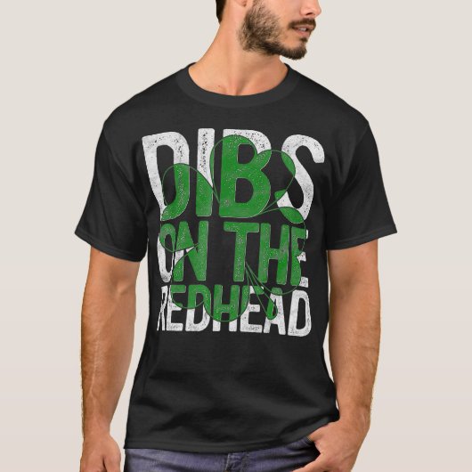 Dibs On The Redhead Gift St Patricks Day Drinking T-shirt (Voorkant)