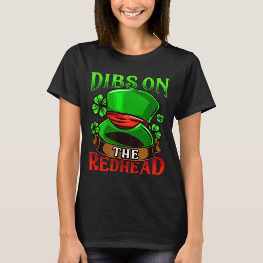 Dibs On The Redhead I Irish Shenanigans  T-shirt (Voorkant)