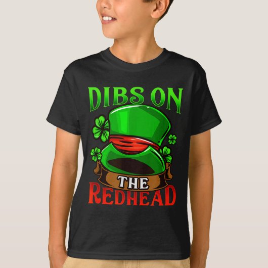 Dibs On The Redhead I Irish Shenanigans  T-shirt (Voorkant)