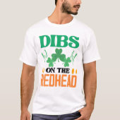 Dibs On The Redhead Irish Ginger St. Patrick's Day T-shirt (Voorkant)