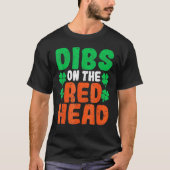Dibs On The Redhead Irish Shamrock St Patrick's Da T-shirt (Voorkant)