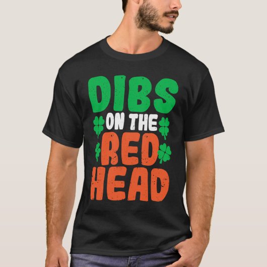 Dibs On The Redhead Irish Shamrock St Patrick's Da T-shirt (Voorkant)