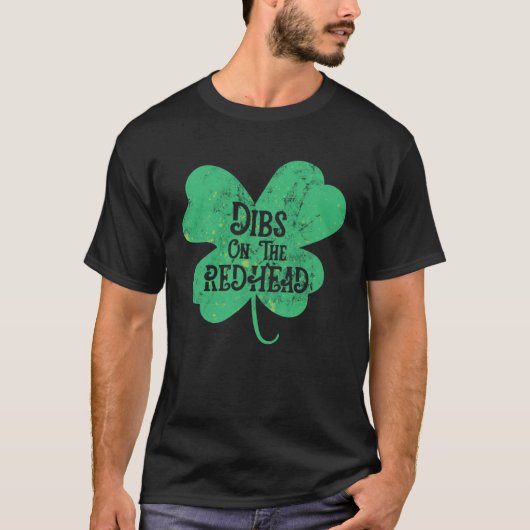 Dibs on the Redhead St Patricks Day print T-shirt (Voorkant)