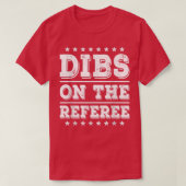 Dibs on The Referee Funny Referee Wife Girlfriend T-shirt (Design voorkant)