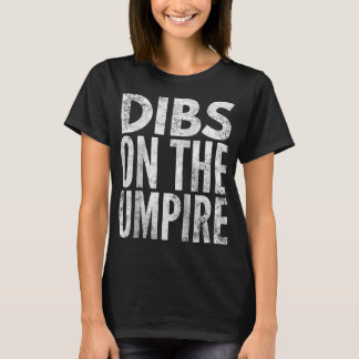 Dibs on the Umpire - Umpire's Wife Raglan Baseball T-shirt
