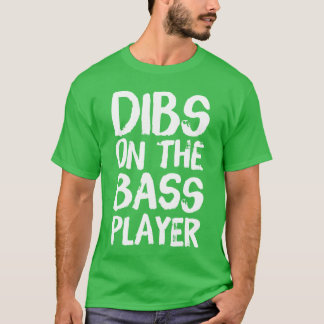 Dibs Onhe Basgitarist Grappige Gitarist Bandspeler T-shirt