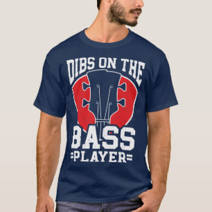 Dibs op de bassist Dibs op de basspeler T-shirt