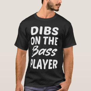 Dibs op de bassist Funny Guitar bas Band Pla T-shirt