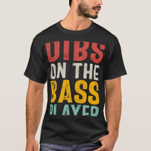 Dibs op de basspeler bassist s Vrouw fans T-shirt