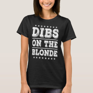 Dibs op de blonde grappige blonde man vrouw t-shirt